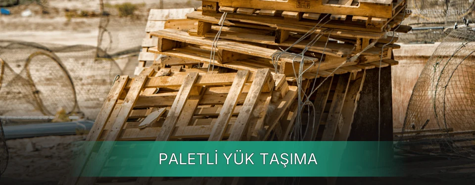 Paletli Yük Taşıma